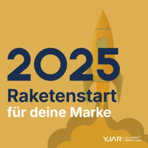 2025 Raketenstart für deine Marke